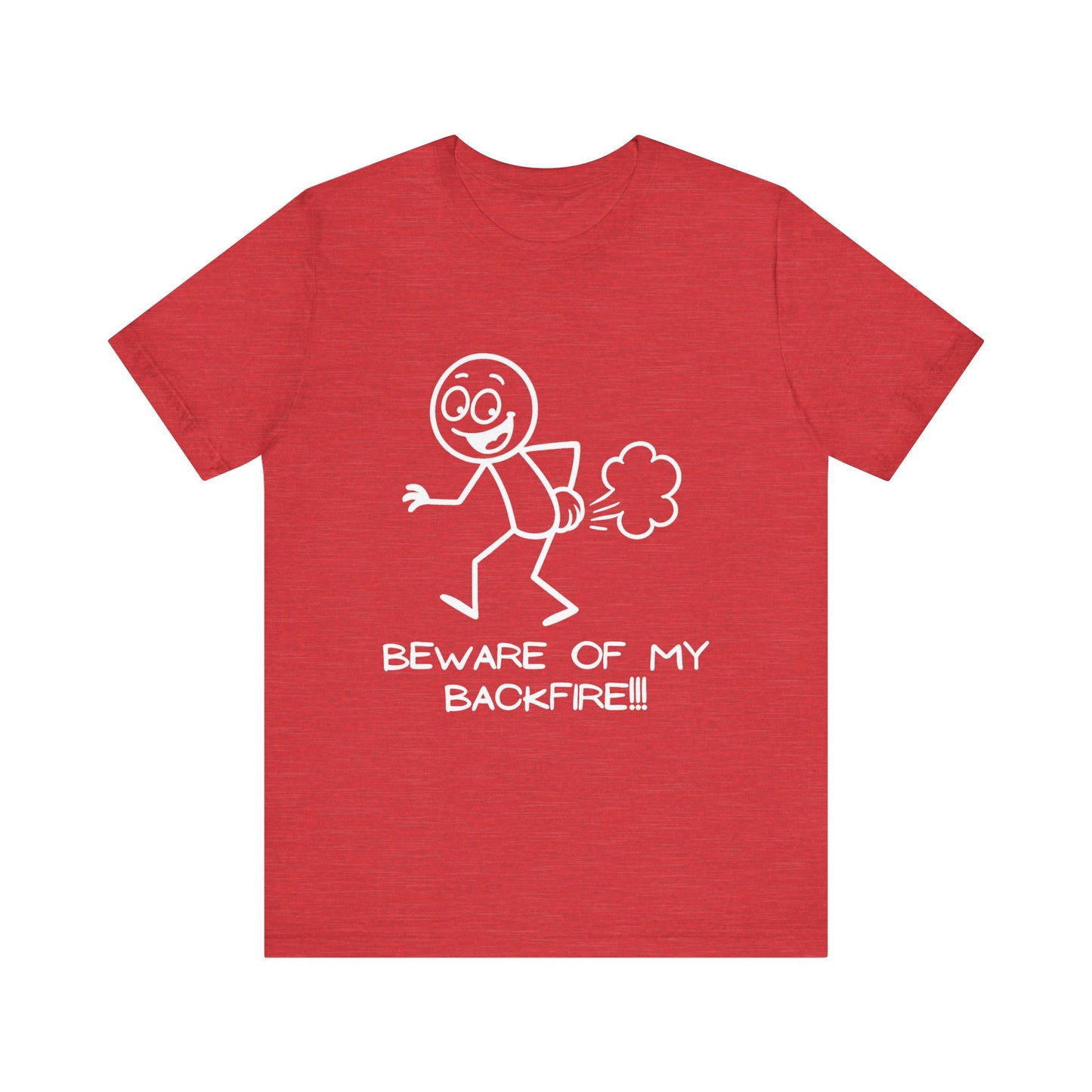 Funny Fart Humor T-Shirt "Beware Of My Backfire"
