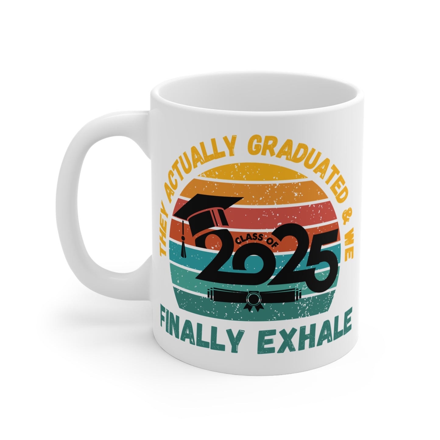 Funny Graduation Coffee Mug Class of 2025 Great Gift Idea For Graduates