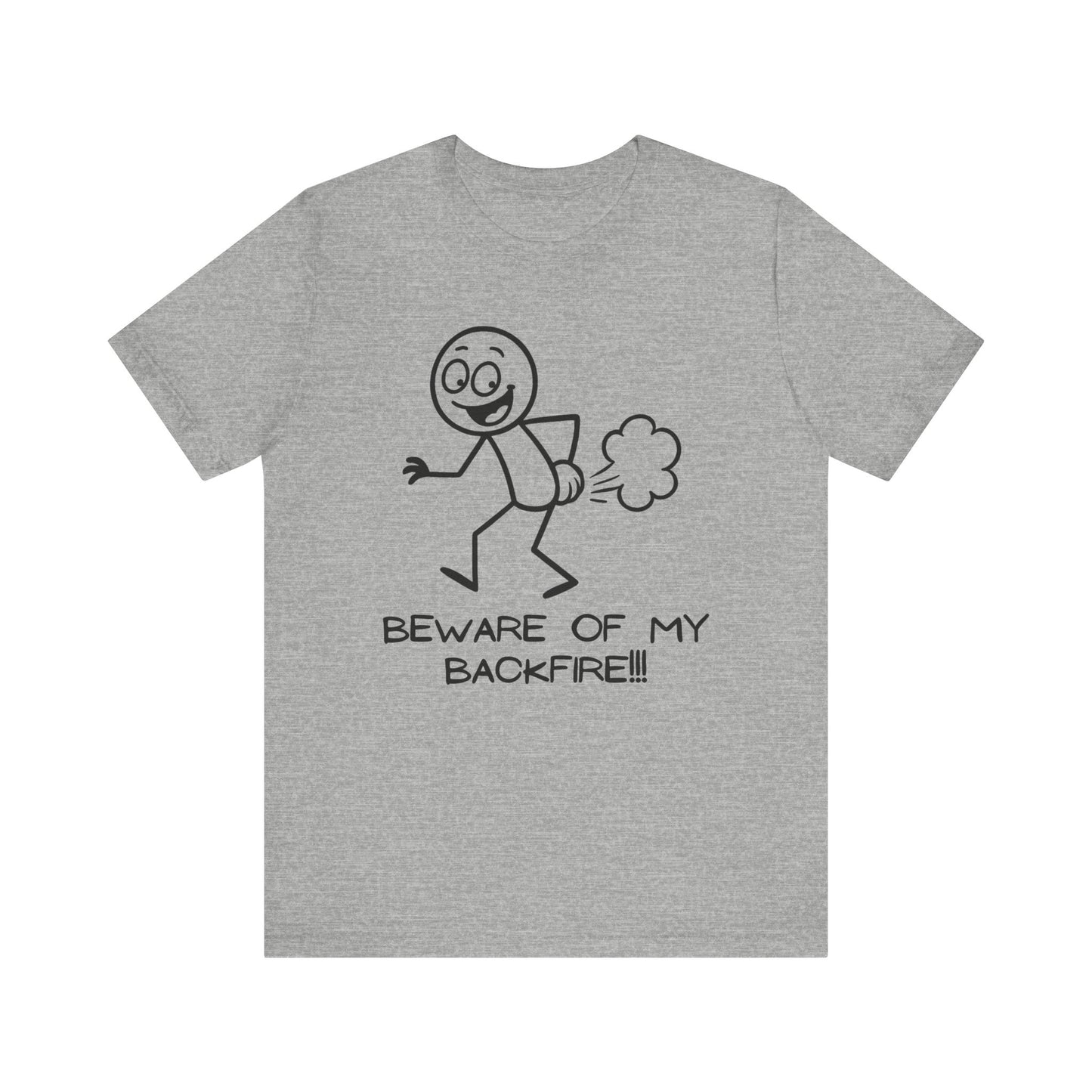 Funny T-Shrit "Beware Of My Backfire"