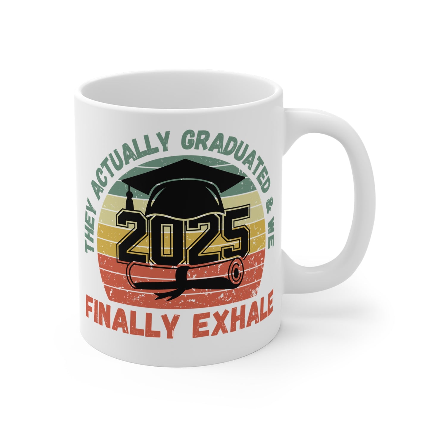 Funny Graduation Coffee Mug Class of 2025 Great Gift Idea For Graduates