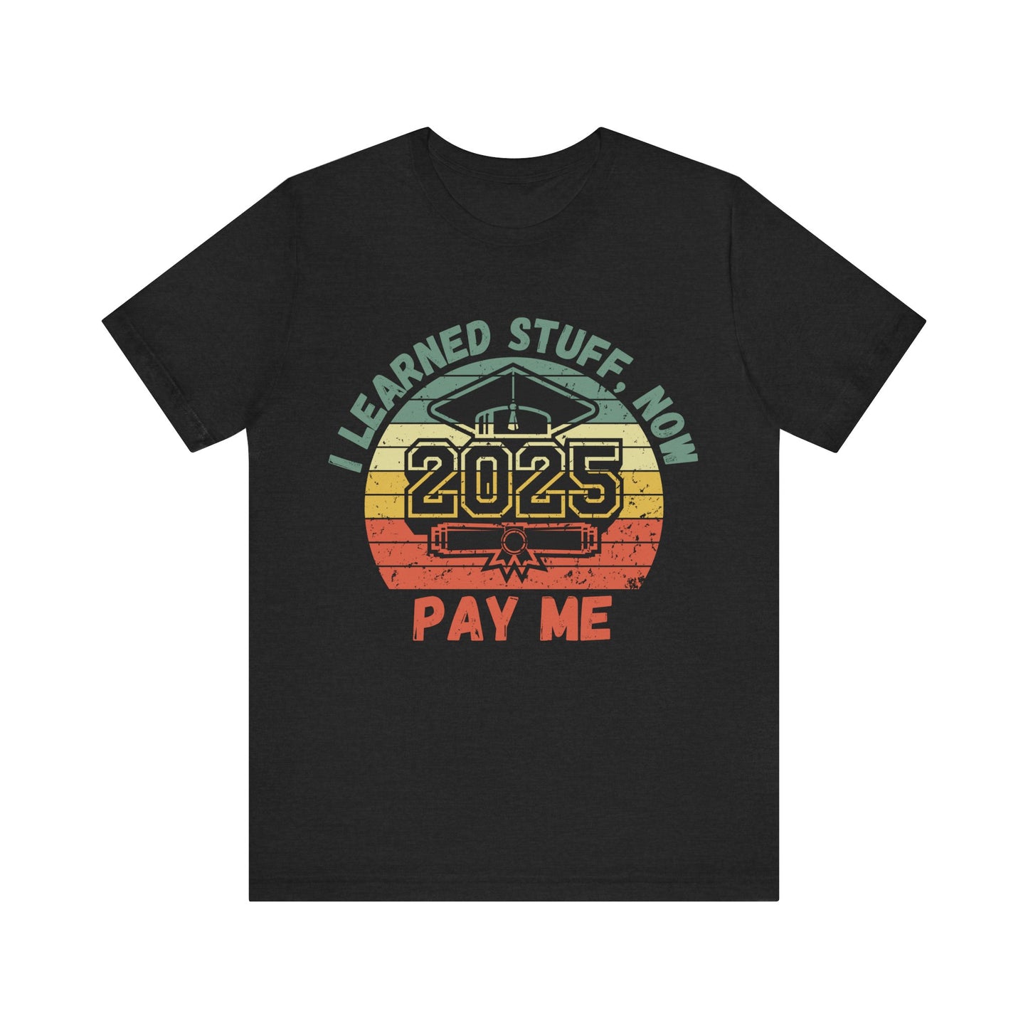 Funny Graduation T-Shirt Class of 2025 Great Gift Idea For Graduates
