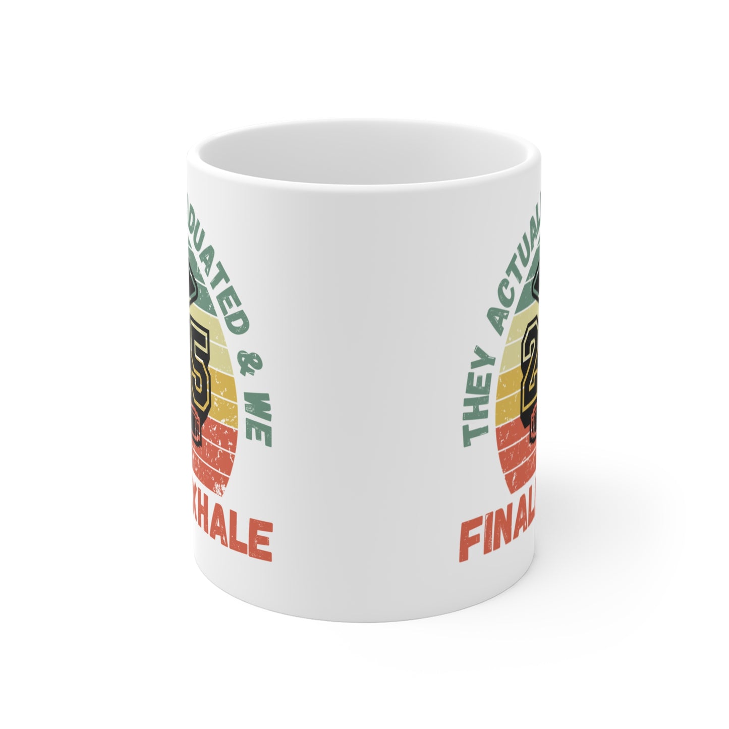 Funny Graduation Coffee Mug Class of 2025 Great Gift Idea For Graduates