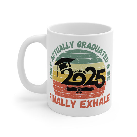 Funny Graduation Coffee Mug Class of 2025 Great Gift Idea For Graduates