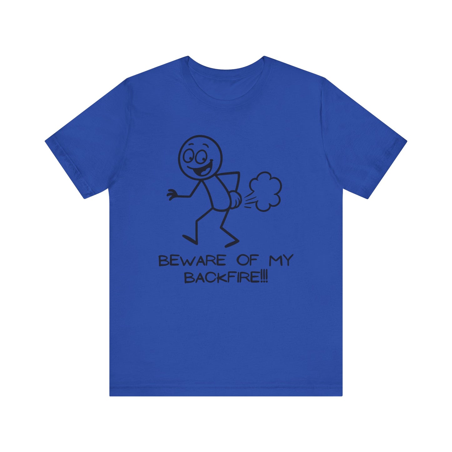 Funny T-Shrit "Beware Of My Backfire"