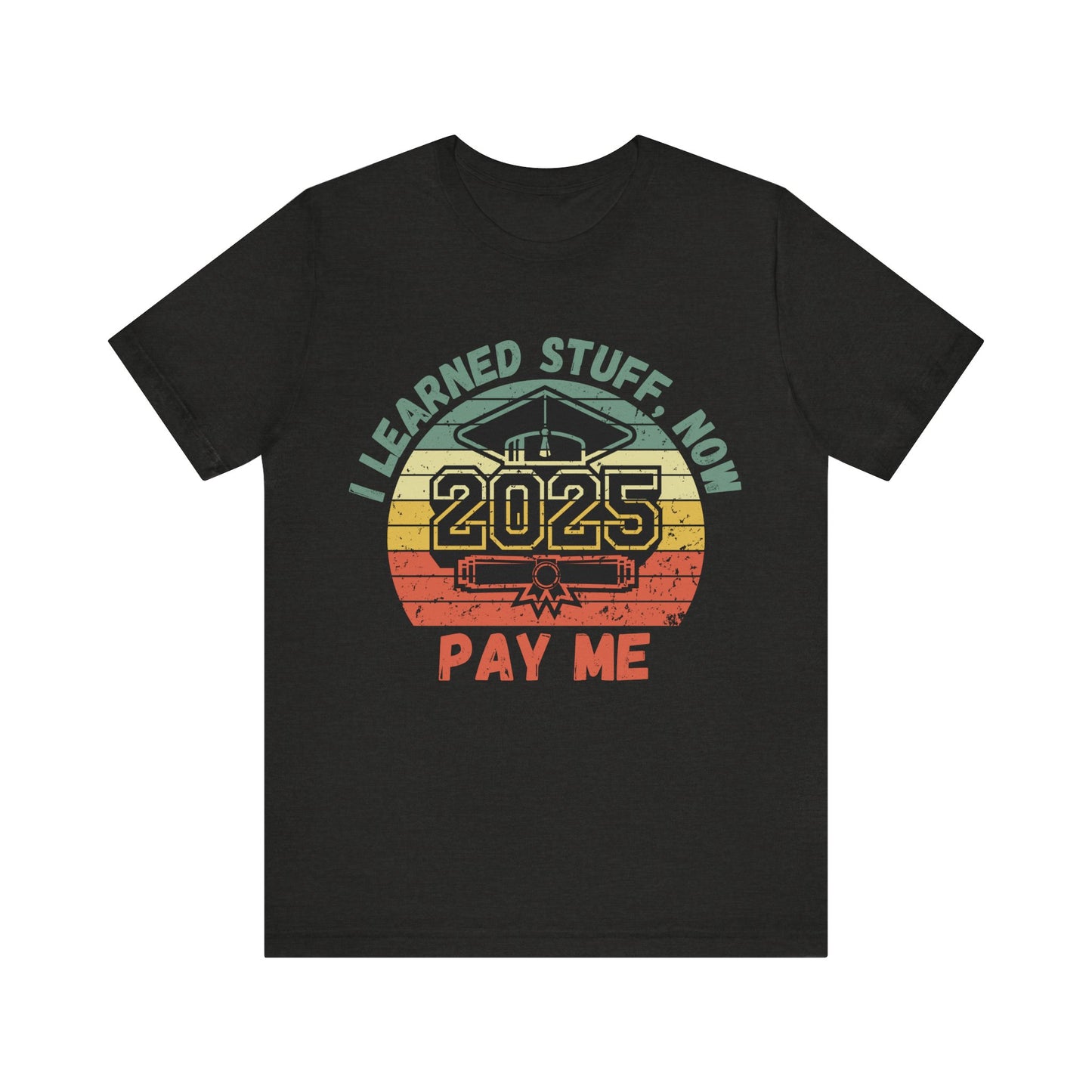 Funny Graduation T-Shirt Class of 2025 Great Gift Idea For Graduates