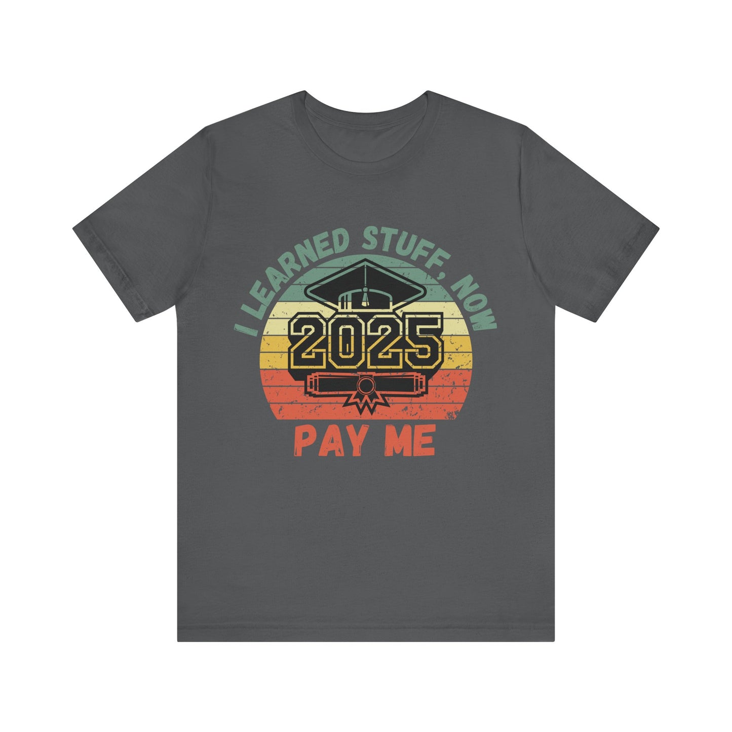 Funny Graduation T-Shirt Class of 2025 Great Gift Idea For Graduates