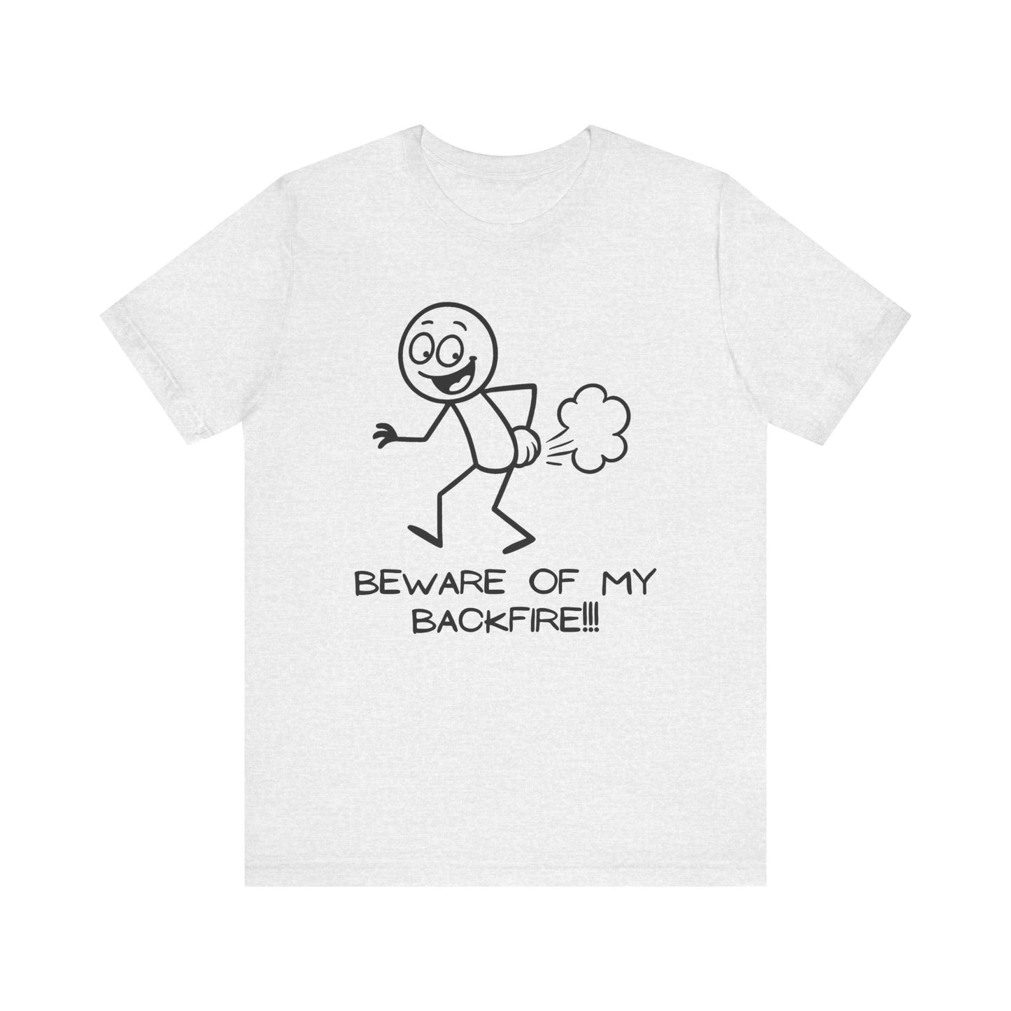 Funny T-Shrit "Beware Of My Backfire"