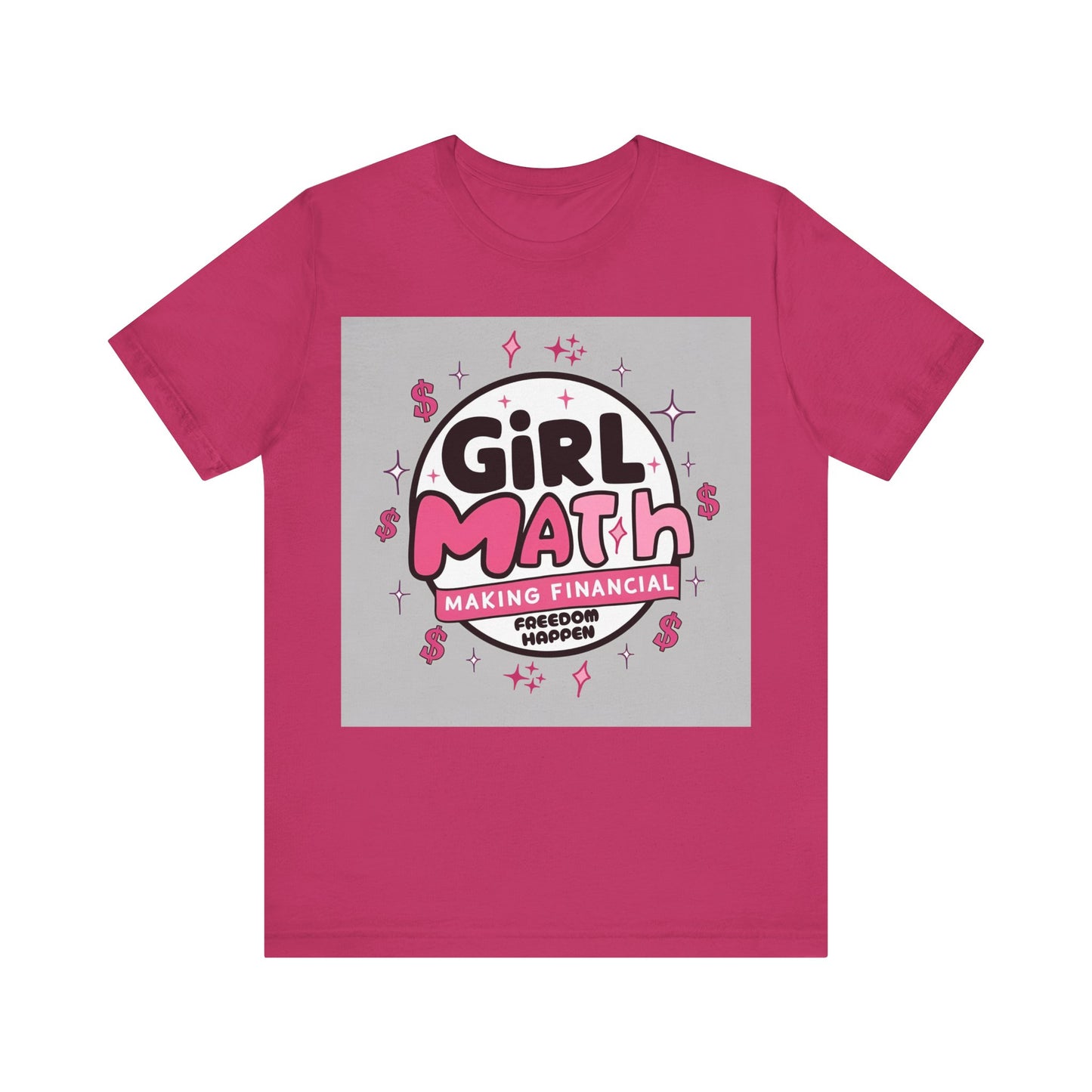 Girl Math T-Shirt "Making Financial Freedom Happen"