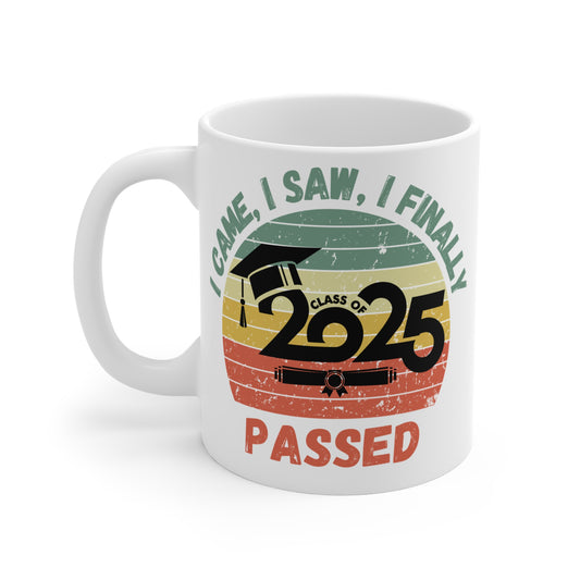 Funny Graduation Coffee Mug Class of 2025 Great Gift Idea For Graduates