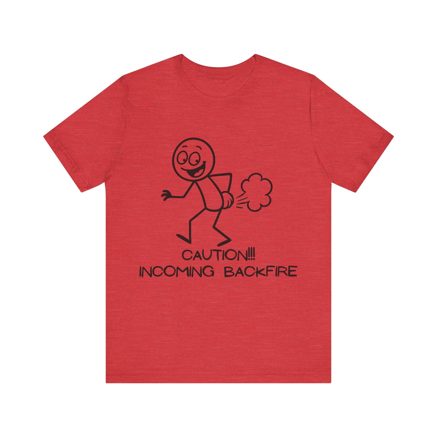 Funny Fart Humor T-Shirt "Caution!!! Incoming Backfire"