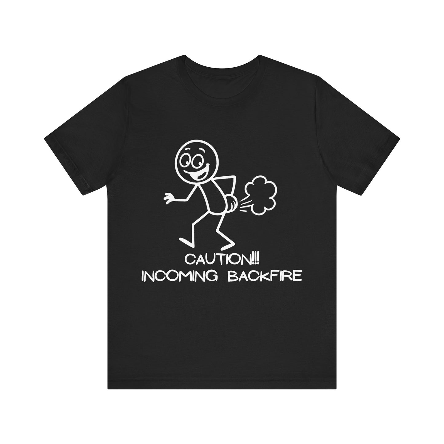 Funny Fart Humor T-Shirt "Caution!!! Incoming Backfire"
