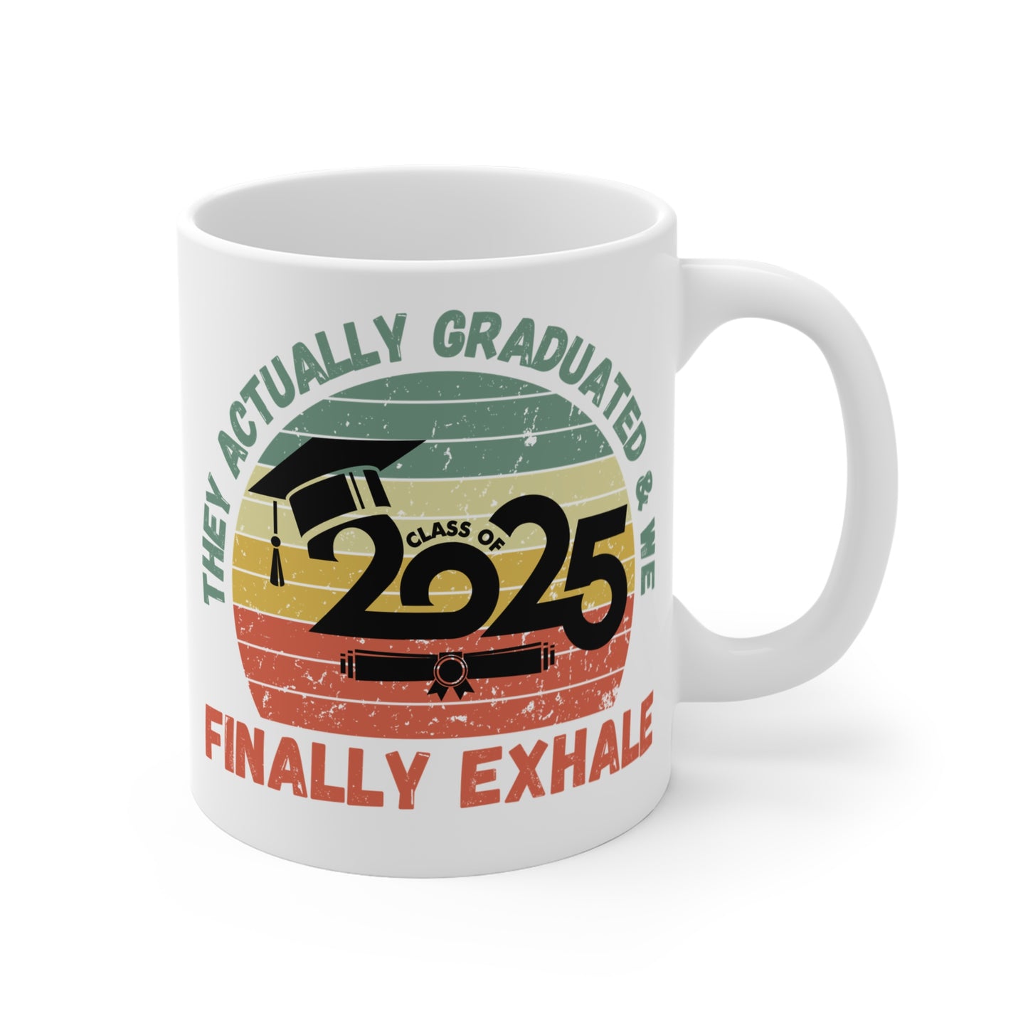 Funny Graduation Coffee Mug Class of 2025 Great Gift Idea For Graduates