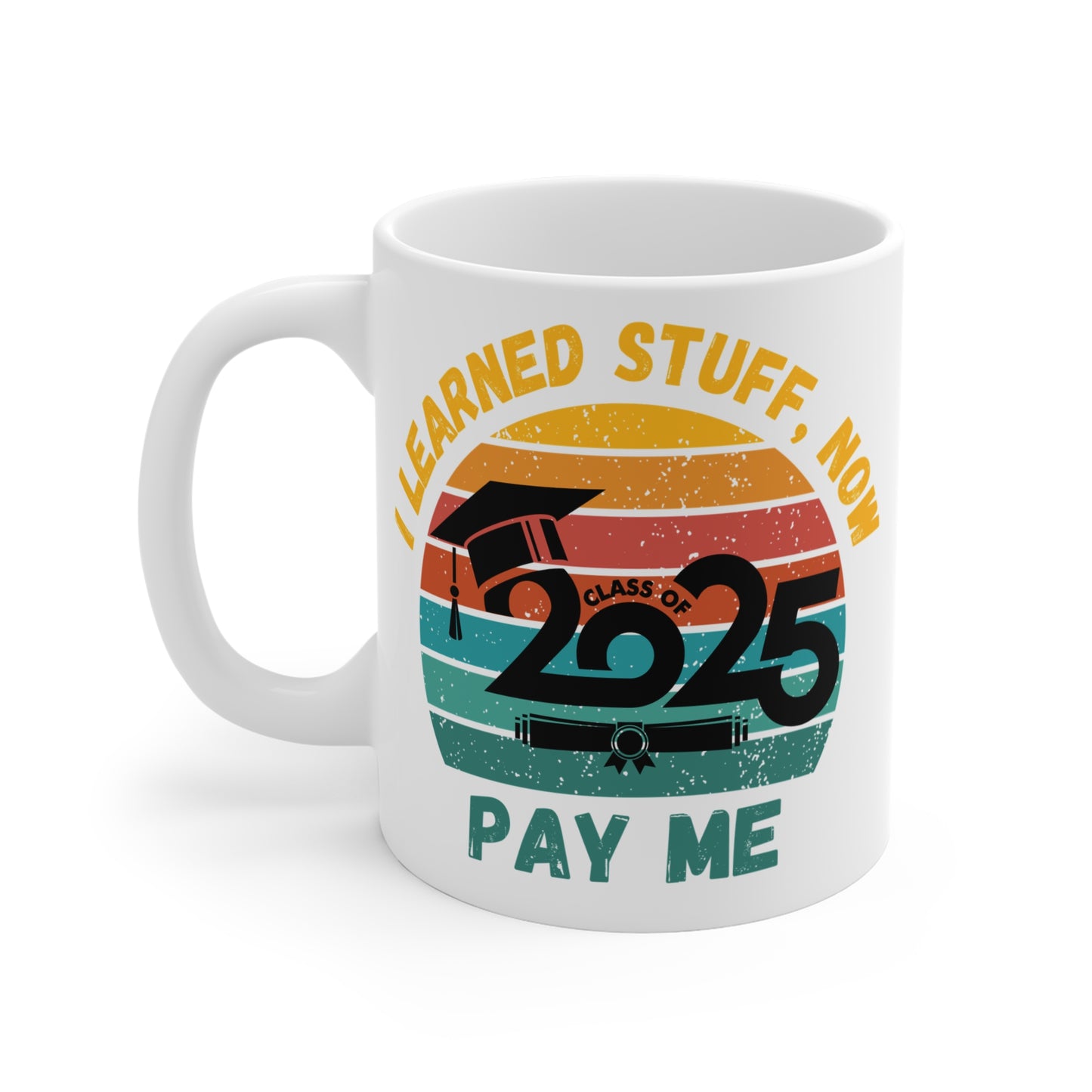 Funny Graduation Coffee Mug Class of 2025 Great Gift Idea For Graduates