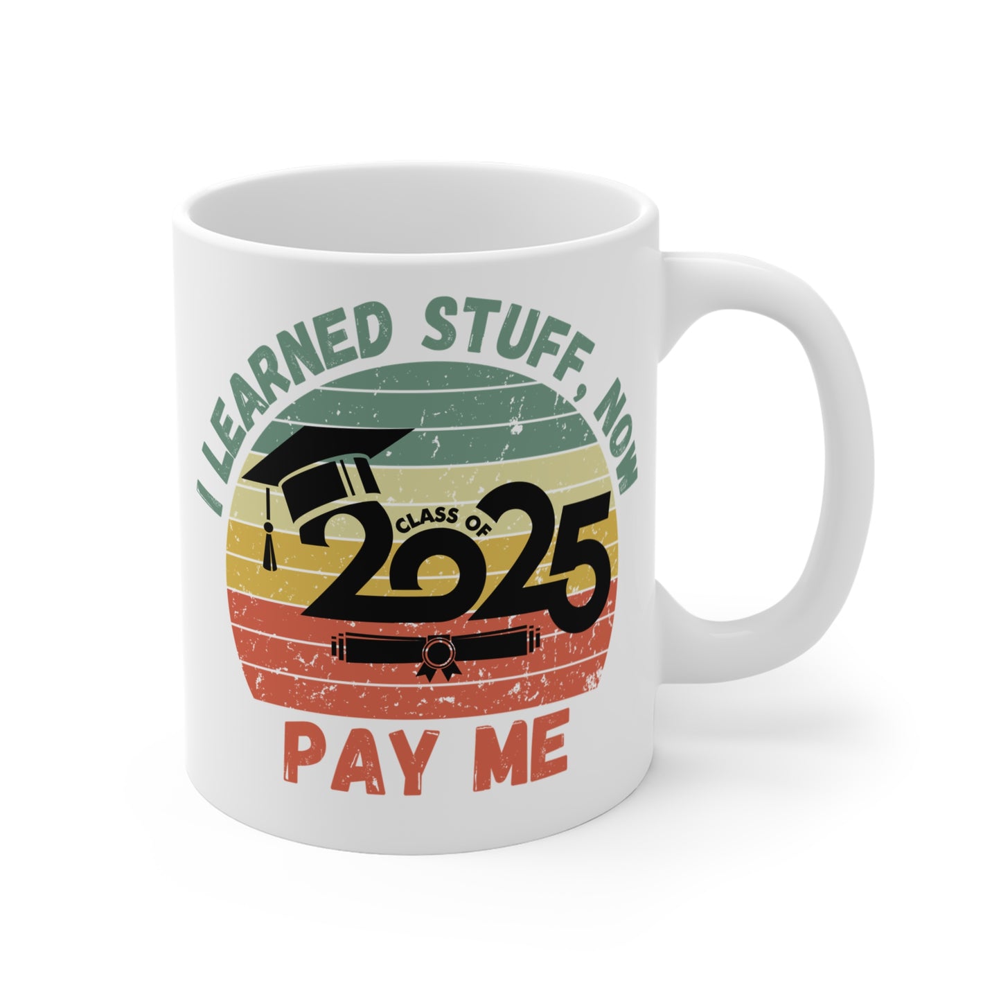 Funny Graduation Coffee Mug Class of 2025 Great Gift Idea For Graduates