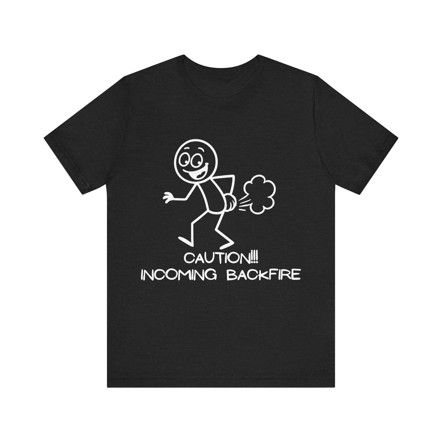 Funny Fart Humor T-Shirt "Caution!!! Incoming Backfire"