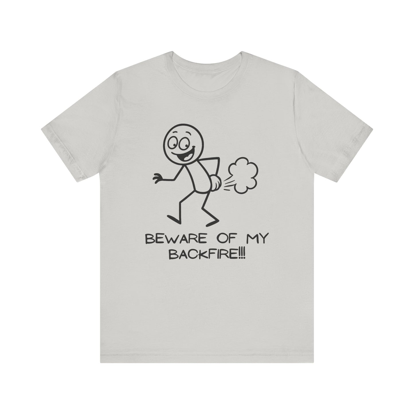Funny T-Shrit "Beware Of My Backfire"